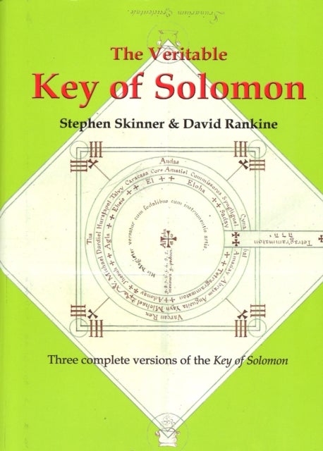 The Veritable Key of Solomon - Three Complete Versions of the Key of Solomon