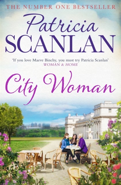 City Woman - Warmth, wisdom and love on every page - if you treasured Maeve Binchy, read Patricia Scanlan