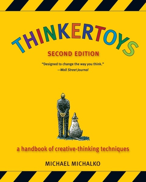 Thinkertoys - A Handbook of Creative-Thinking Techniques