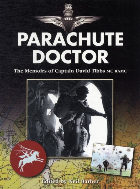 Parachute Doctor - The Memoirs of Captain David Tibbs