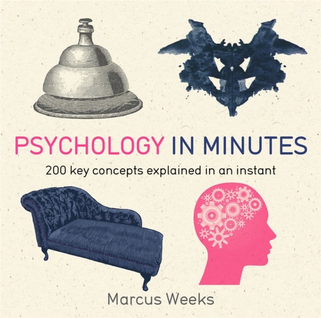 Psychology in Minutes - 200 Key Concepts Explained in an Instant
