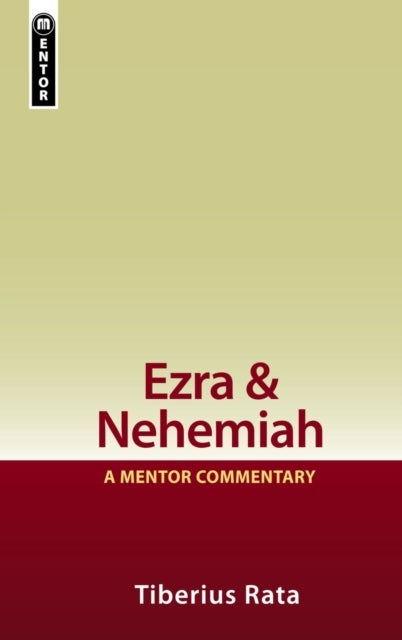 Ezra & Nehemiah: A Mentor Commentary - A Mentor Commentary