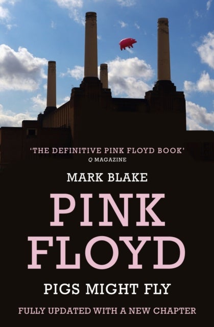 Pigs Might Fly - The Inside Story of Pink Floyd