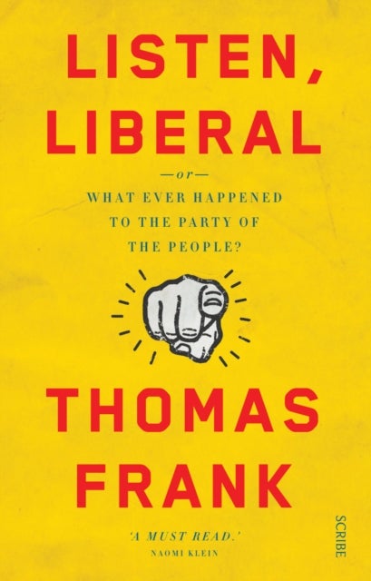 Listen, Liberal - or, what ever happened to the party of the people?