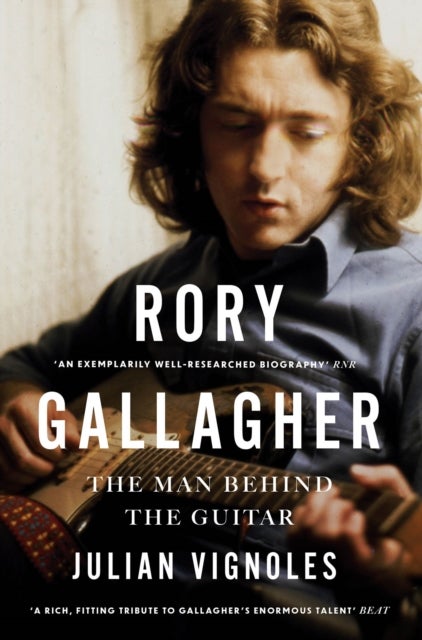 Rory Gallagher - The Man Behind the Guitar