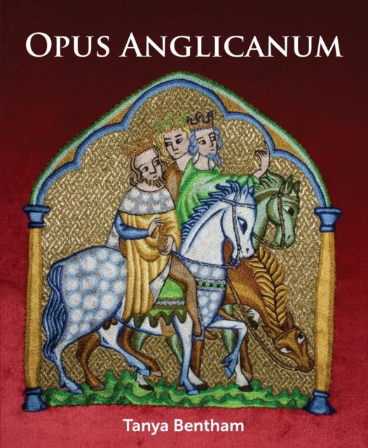 Opus Anglicanum - A Practical Guide