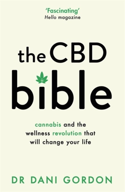 The CBD Bible - Cannabis and the Wellness Revolution That Will Change Your Life