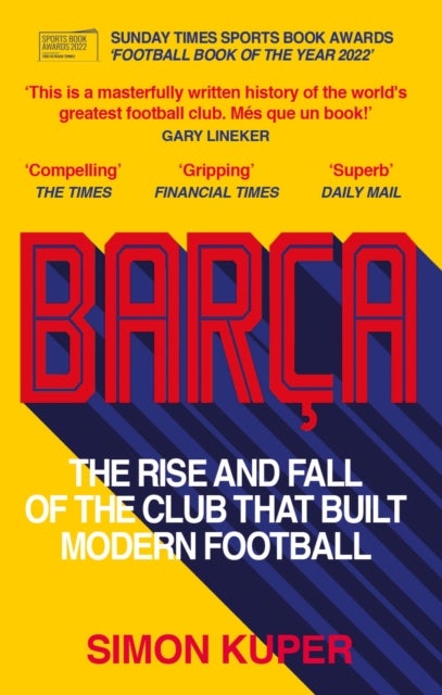 Barca - The rise and fall of the club that built modern football