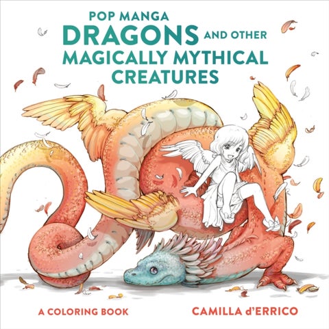 Pop Manga Dragons and Other Magically Mythical Cre atures - A Coloring Book