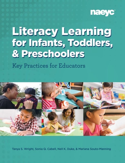 Literacy Learning for¿Infants, Toddlers, and Preschoolers - Key Practices for Educators