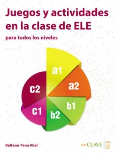 Juegos y actividades en la clase de ELE - Libro (A1-C2)