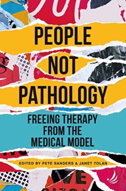 People Not Pathology - Freeing therapy from the medical model