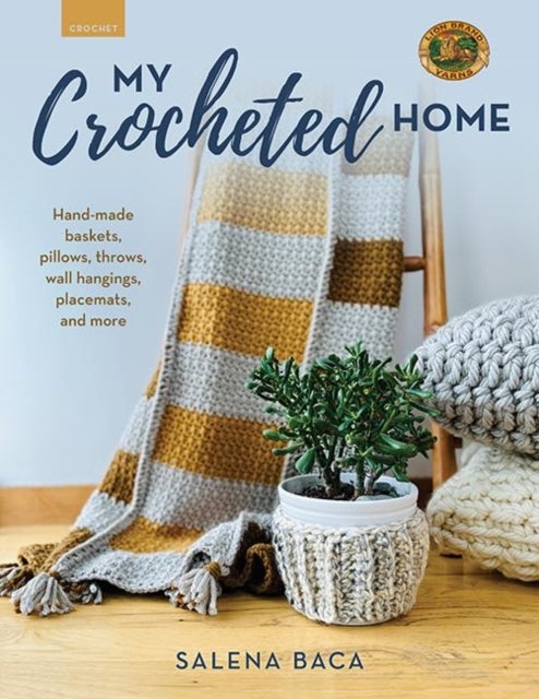 My Crocheted Home - Hand-made baskets, pillows, throws, wall hangings, placemats, and more