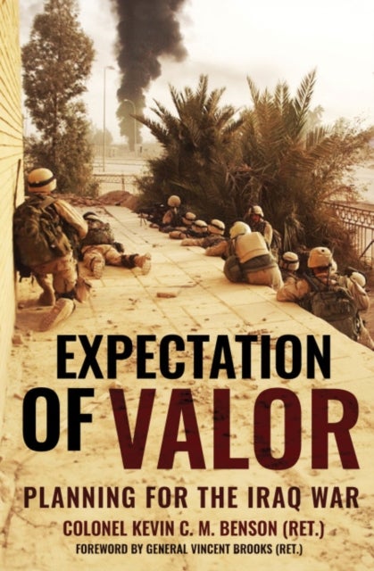 Expectation of Valor - Planning for the Iraq War