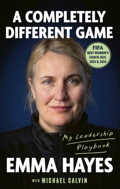 A Completely Different Game - My Leadership Playbook
