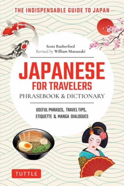 Japanese for Travelers Phrasebook & Dictionary - Useful Phrases, Travel Tips, Etiquette Guide
