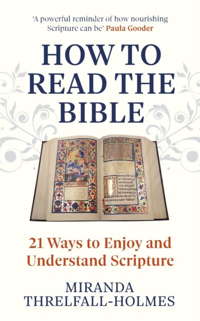 How to Read the Bible - 21 Ways to Enjoy and Understand Scripture