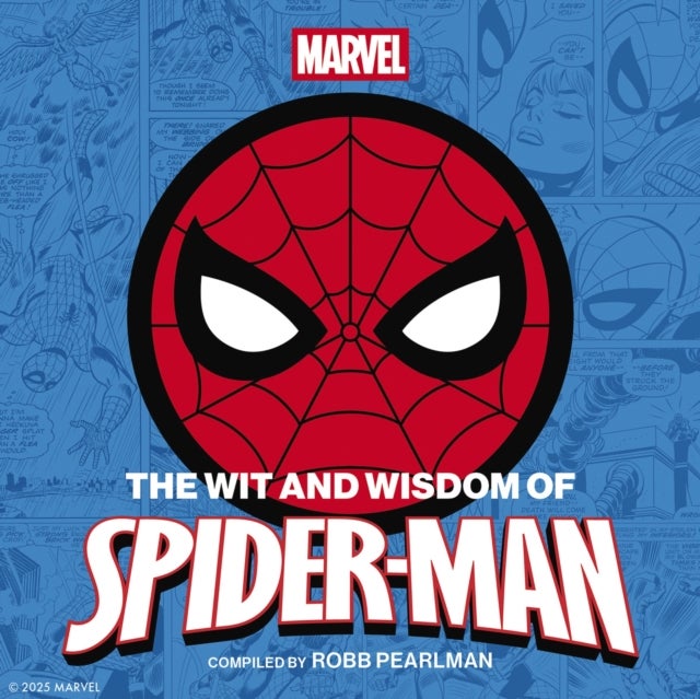 The Wit and   Wisdom of Spider-Man - Quotes and   Life Lessons from Your Favorite Superhero