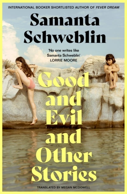 Good and Evil and Other Stories - from the International Booker shortlisted author of Fever Dream