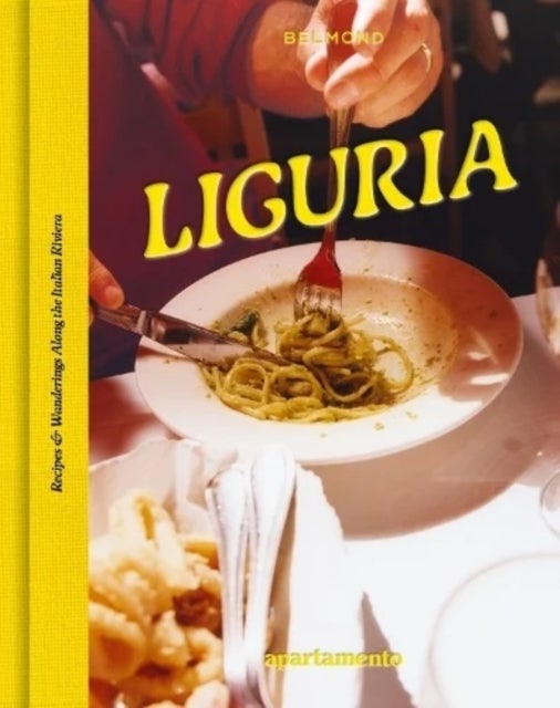 LIGURIA - Recipes & Wanderings Along the Italian Riviera