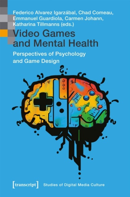 Video Games and Mental Health - Perspectives of Psychology and Game Design