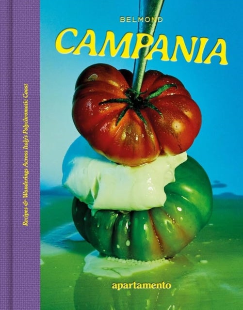 CAMPANIA - Recipes & Wanderings Across Italy’s Polychromatic Coast