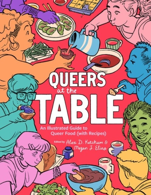 Queers at the Table - An Illustrated Guide to Queer Food (with Recipes)