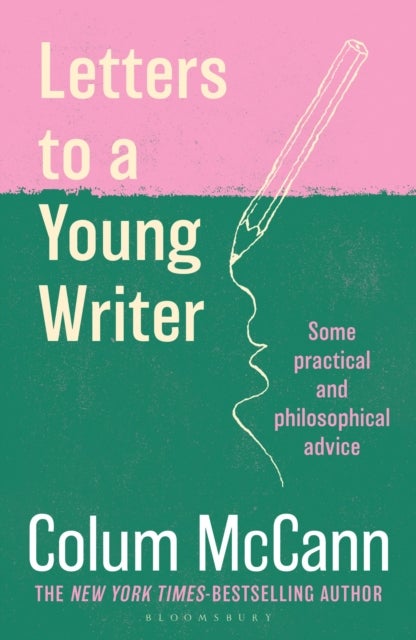 Letters to a Young Writer - From the New York Times-bestselling, National Book Award-winning, Booker Prize-longlisted author of Apeirogon and Let the Great World Spin
