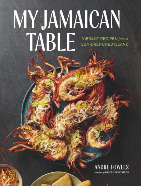 My Jamaican Table - Vibrant Recipes from a Sun-Drenched Island