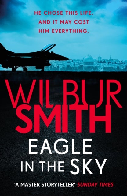 Eagle in the Sky - An action-packed thriller by the master of adventure, Wilbur Smith