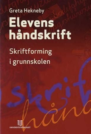 Elevens håndskrift - skriftforming i grunnskolen