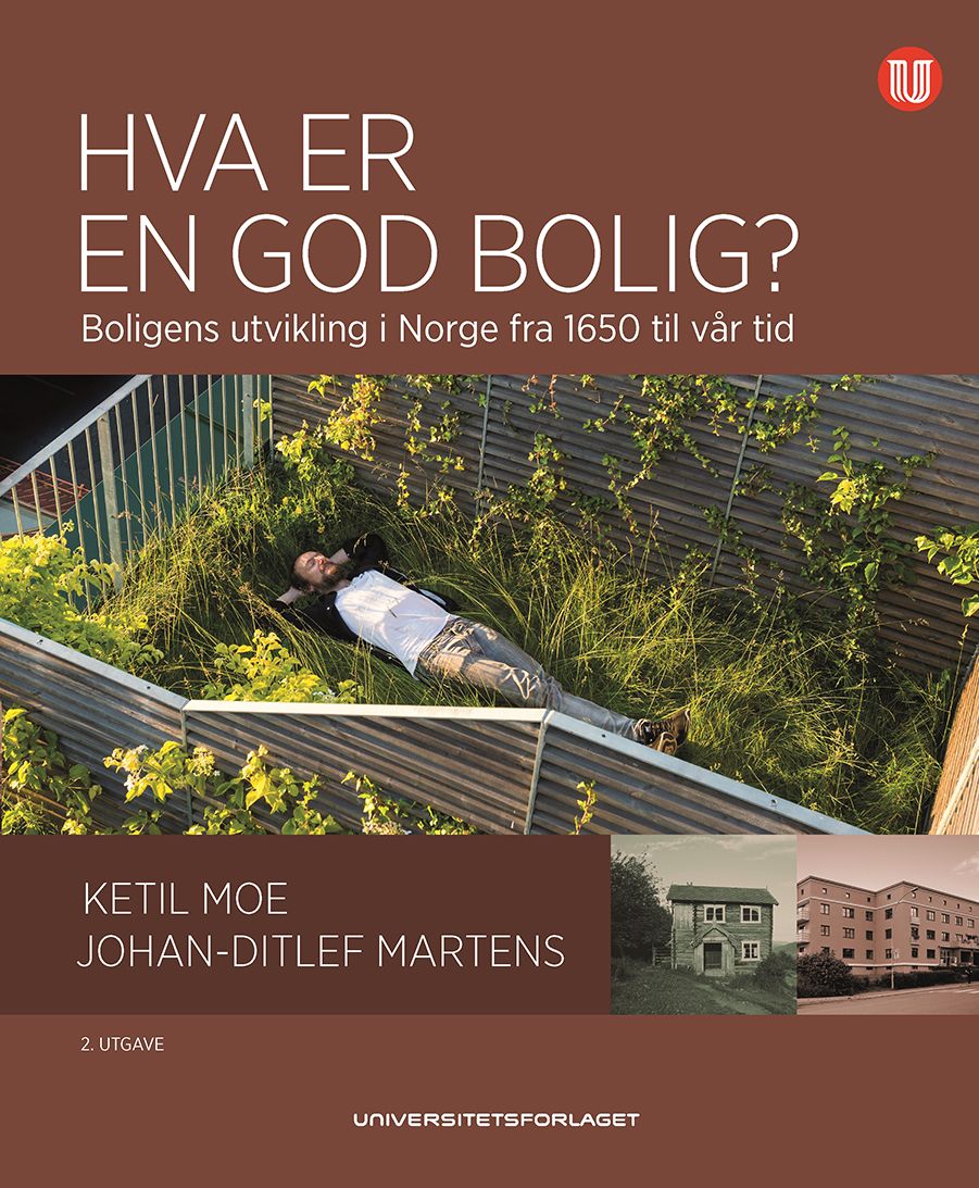 Hva er en god bolig? - boligens utvikling i Norge fra 1650 til vår tid
