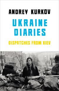 Ukraine Diaries - dispatches from Kiev