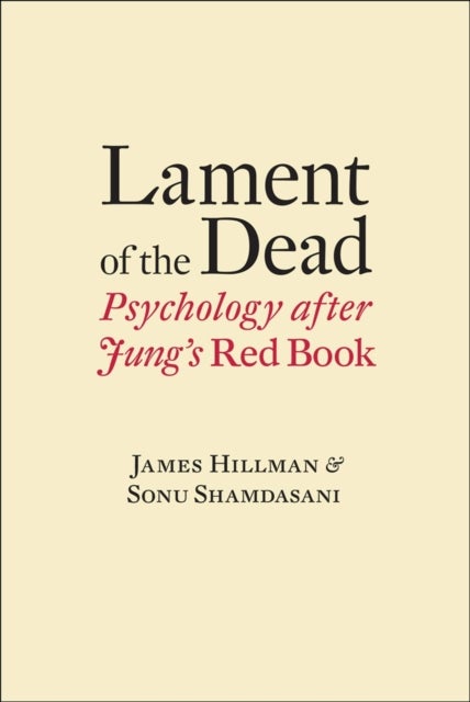 Lament of the Dead - Psychology After Jung's Red Book