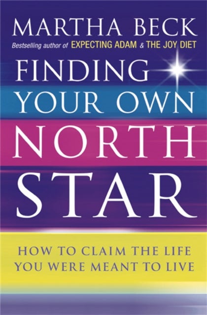 Finding Your Own North Star - How to claim the life you were meant to live