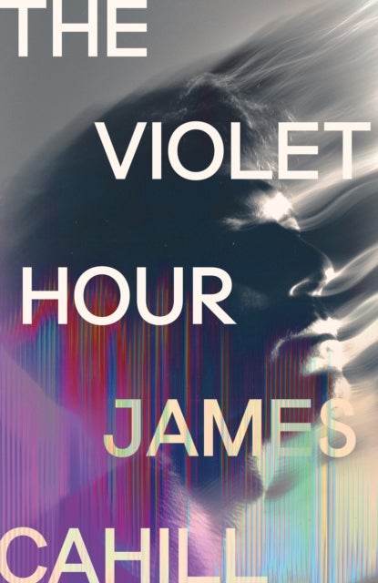 The Violet Hour - An utterly gripping story of love, art, ambition and lies