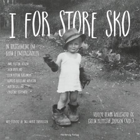 I for store sko - en tekstsamling om barn i omsorgsroller
