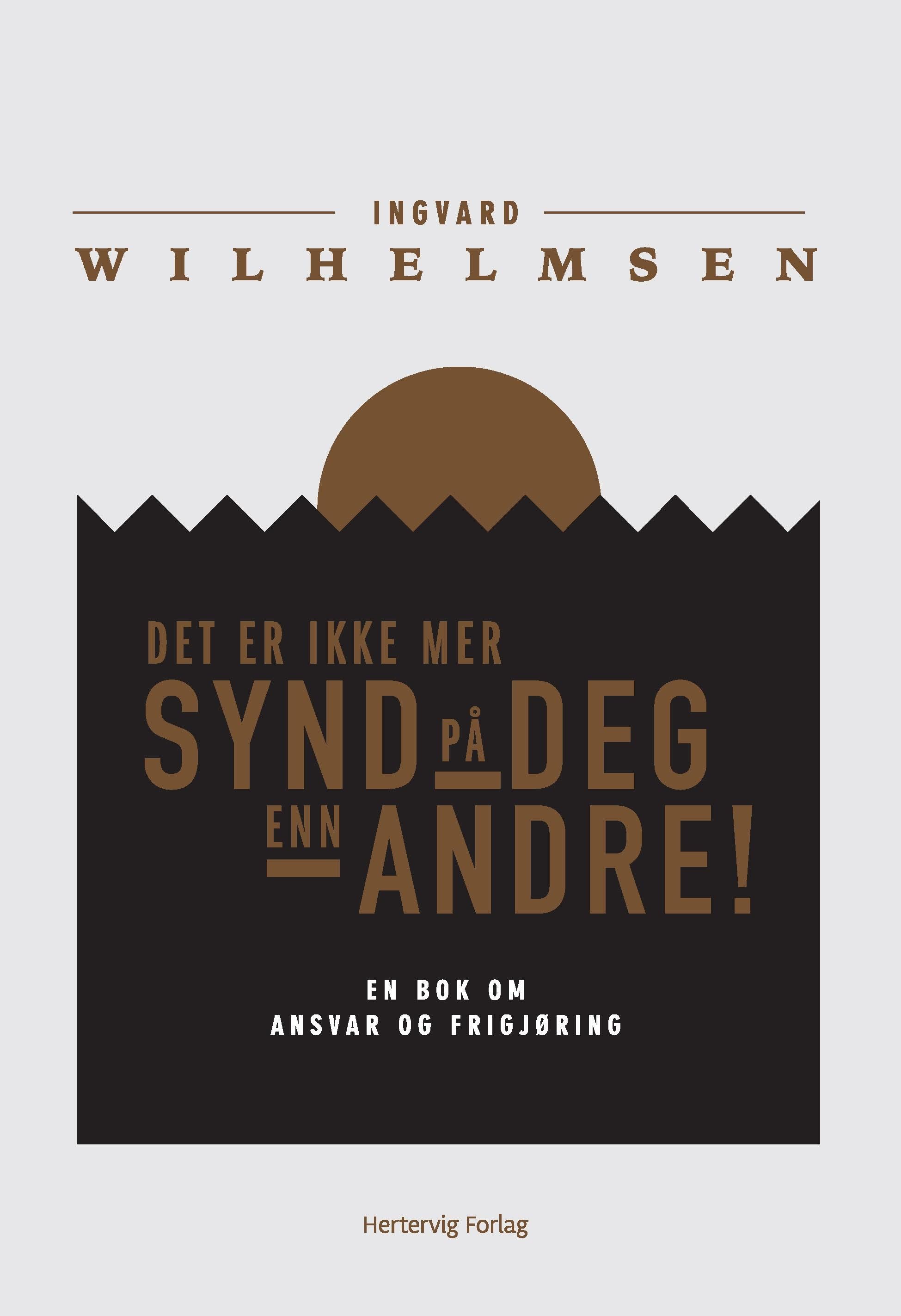 Det er ikke mer synd på deg enn andre!