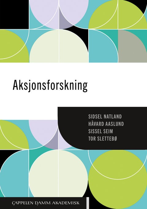 Aksjonsforskning - hva, hvorfor og hvordan