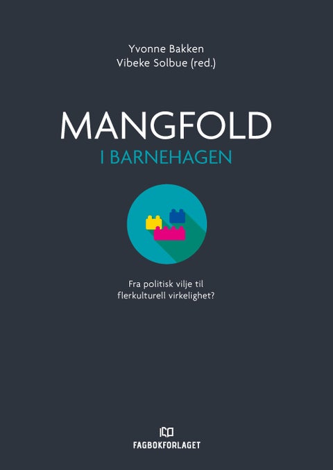 Mangfold i barnehagen - fra politisk vilje til flerkulturell virkelighet