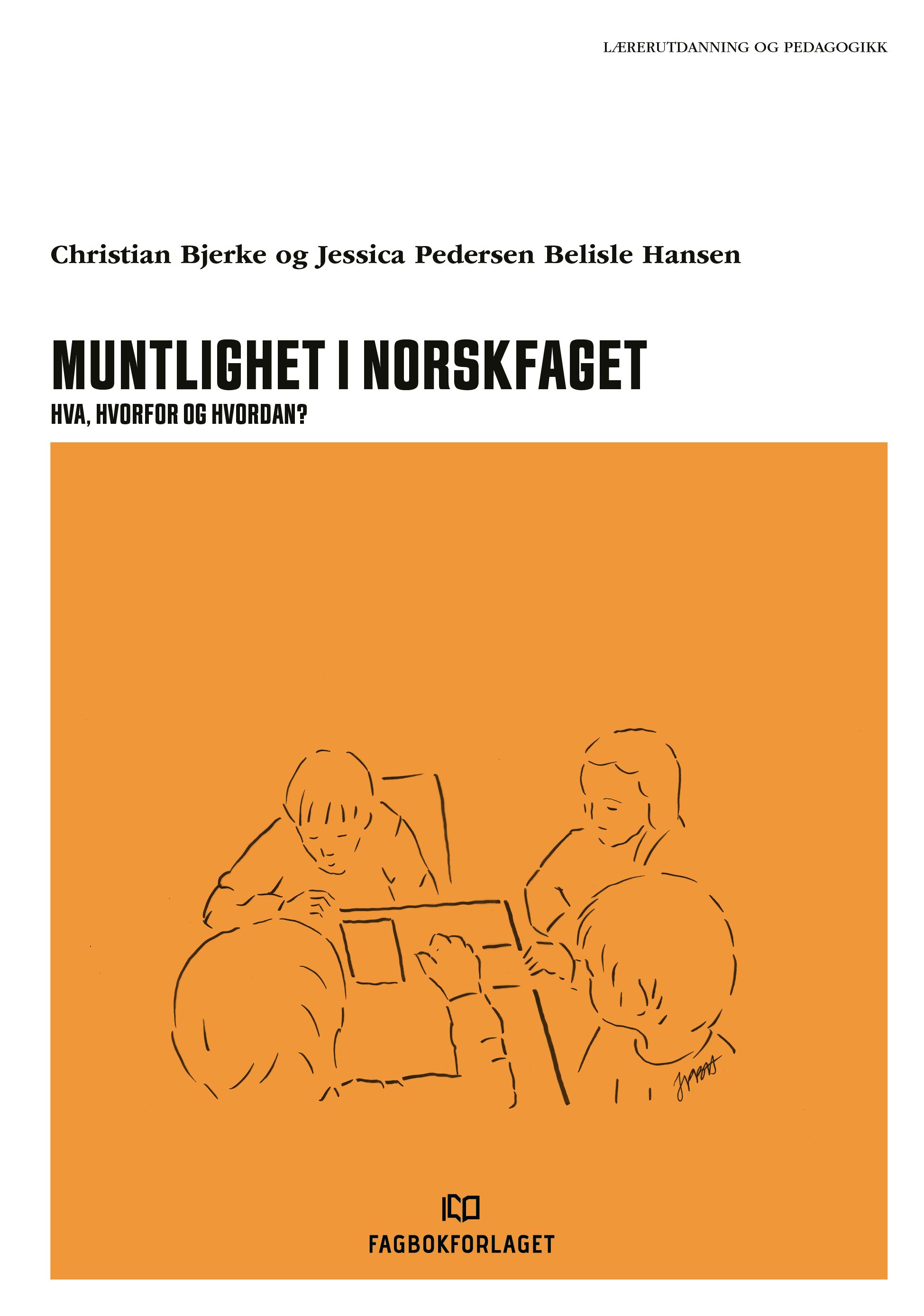 Muntlighet i norskfaget - hva, hvorfor og hvordan?
