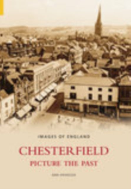 Chesterfield: Picture the Past - Images of England