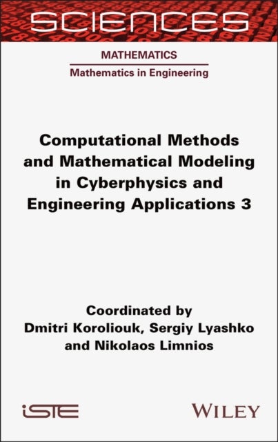 Computational Methods and Mathematical Modeling in Cyberphysics and Engineering Applications 3