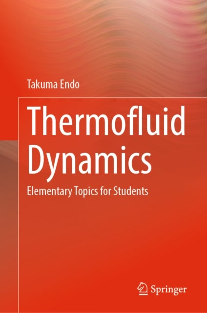 Thermofluid Dynamics - Elementary Topics for Students