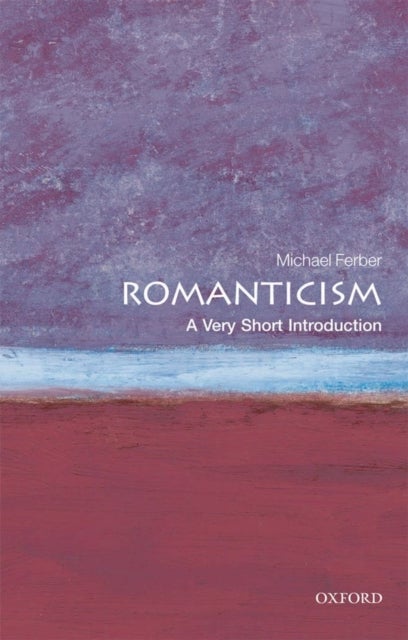 Romanticism: A Very Short Introduction - A Very Short Introduction