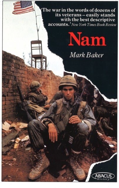 Nam - The Vietnam War in the Words of the Men and Women Who Fought There