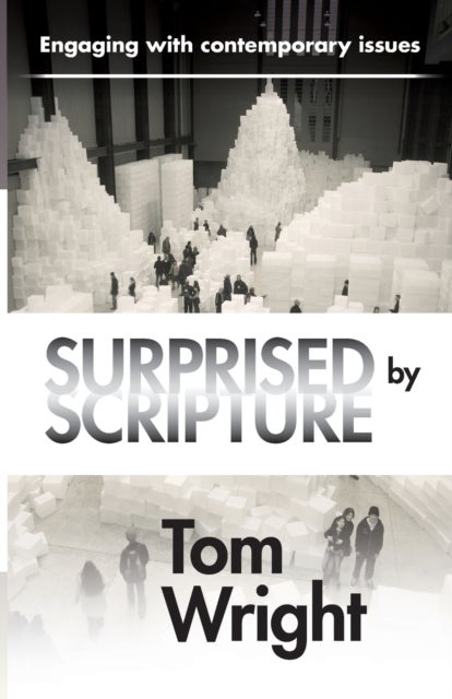Surprised by Scripture - Engaging With Contemporary Issues