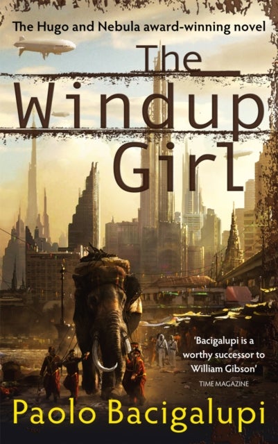 The Windup Girl - Winner of Five Major SF Awards