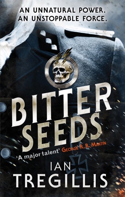 Bitter Seeds - The thrilling novel where British warlocks and German superhuman soldiers collide