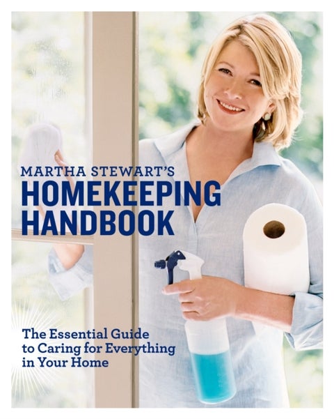 Martha Stewart's Homekeeping Handbook - The Essential Guide to Caring for Everything in Your Home